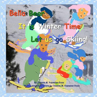 Carte Bella Bear, It is Winter Time- Let us go Skiing! Osanna Kazezian Rosa