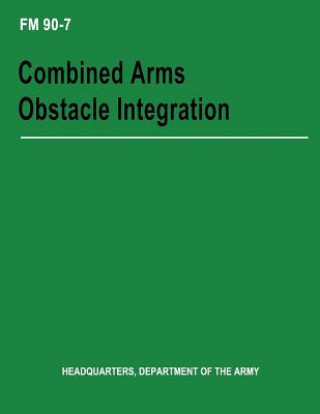 Książka Combined Arms Obstacle Integration (FM 90-7) Department Of the Army