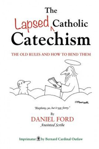 Carte The Lapsed Catholic Catechism MR Daniel F Ford