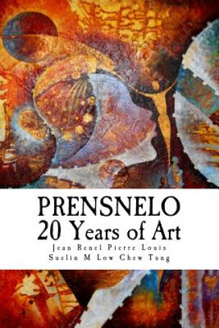 Kniha Prensnelo: 20 Years of Art Jean Renel Pierre Louis