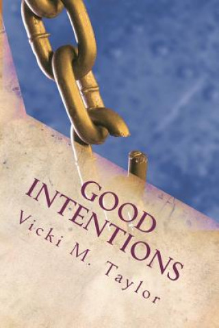 Kniha Good Intentions Vicki M Taylor