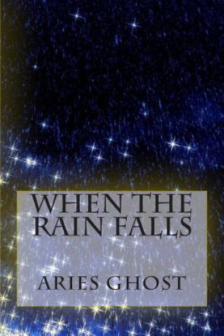 Knjiga When The Rain Falls Aries Xeo Ghost