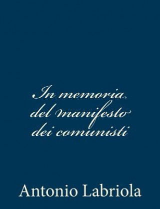 Carte In memoria del manifesto dei comunisti Antonio Labriola