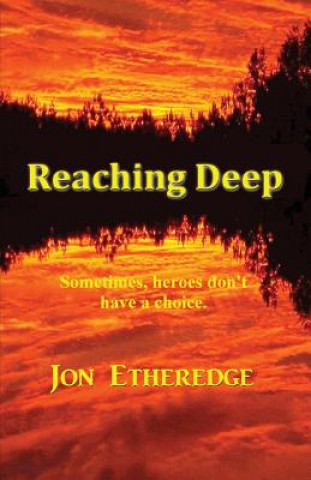 Knjiga Reaching Deep Jon Etheredge