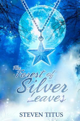 Kniha The Forest of Silver Leaves Steven A Titus