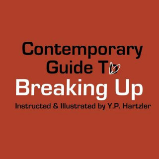 Könyv Contemporary Guide To Breaking UP Y P Hartzler