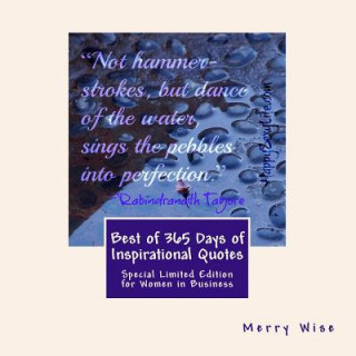 Könyv Best of 365 Days of Inspirational Quotes: Special Limited Edition for Women in Business Merry Wise