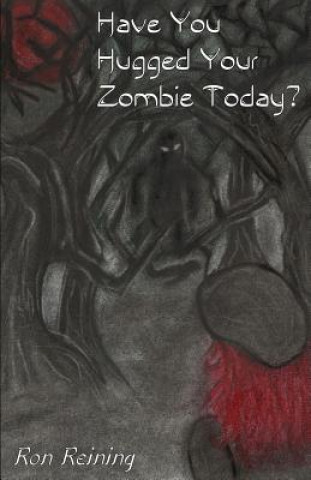 Kniha Have You Hugged Your Zombie Today? Ron Reining