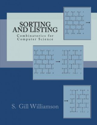 Kniha Sorting and Listing: Combinatorics for Computer Science S Gill Williamson