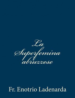 Kniha La Superfemina abruzzese Fr Enotrio Ladenarda