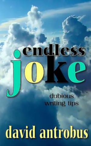 Könyv Endless Joke: An Alternative Writing Manual David Antrobus