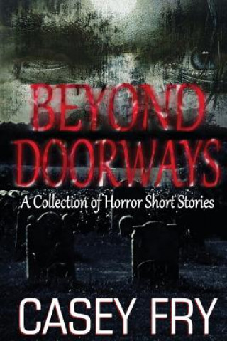 Könyv Beyond Doorways Casey Fry