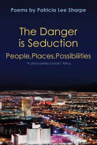 Libro The Danger is Seduction: People, Places, Possibilities Patricia Lee Sharpe