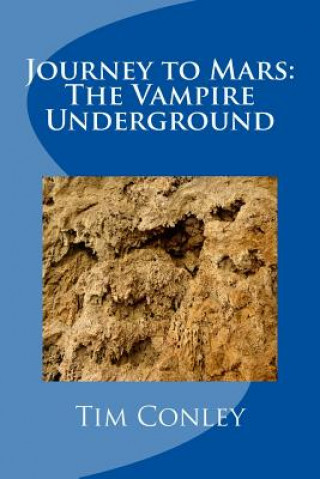 Kniha Journey to Mars: The Vampire Underground Tim Conley