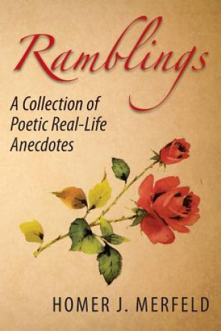 Kniha Ramblings: A collection of poetic real-life aanecdotes MR Homer J Merfeld