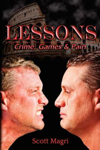 Könyv Lessons: Crime, Games & Pain Scott Magri
