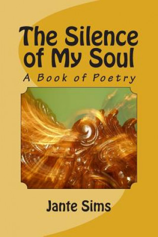 Könyv The Silence of My Soul Jante Sims
