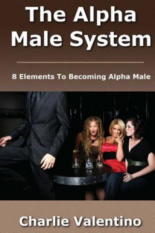 Carte The Alpha Male System Charlie Valentino