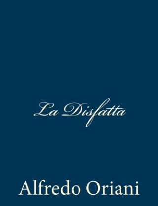 Carte La Disfatta Alfredo Oriani