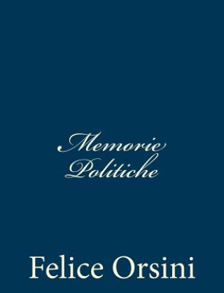 Kniha Memorie Politiche Felice Orsini