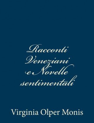 Książka Racconti Veneziani e Novelle sentimentali Virginia Olper Monis