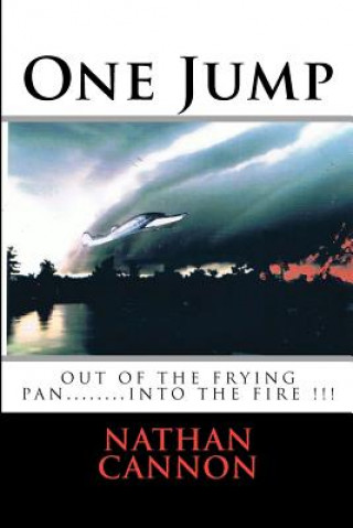 Libro One Jump: out of the frying pan... into the fire Nathan Cannon