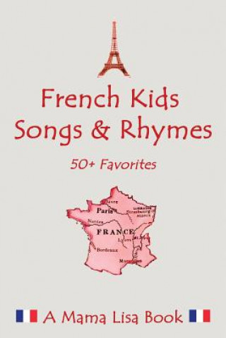 Kniha French Favorite Kids Songs and Rhymes: A Mama Lisa Book MS Lisa Yannucci