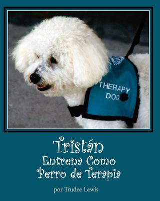 Knjiga Tristan Entrena Como Perro de Terapia Trudee Lewis Yates