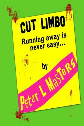 Könyv Cut Limbo: Running away is never easy Peter L Masters