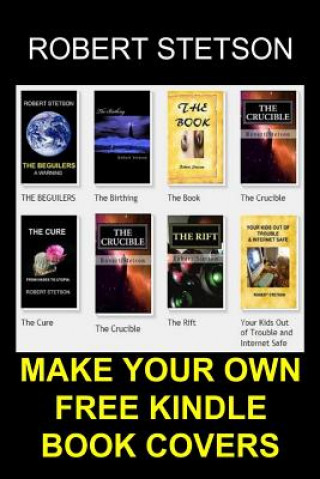 Carte Make Your Own FREE Kindle Book Covers Robert Stetson
