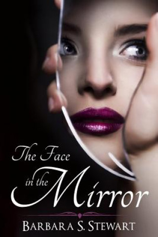Carte The Face In The Mirror Barbara S Stewart