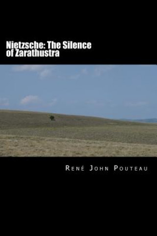 Kniha Nietzsche: The Silence of Zarathustra MR Rene John Pouteau