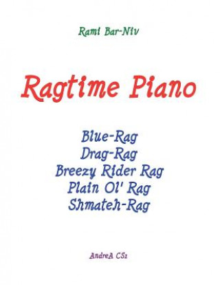 Kniha Ragtime Piano: Five Rags for piano solo Rami Bar-Niv