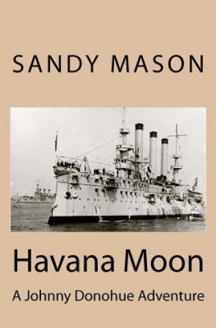 Kniha Havana Moon: A Johnny Donohue Adventure Sandy Mason