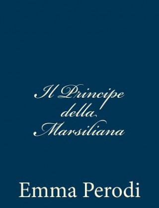 Kniha Il Principe della Marsiliana Emma Perodi