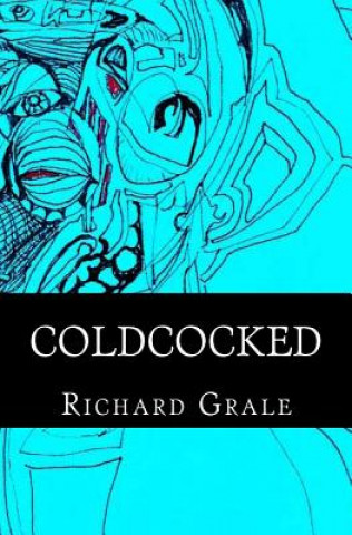 Book Coldcocked Richard Grale