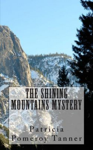 Könyv The Shining Mountains Mystery Patricia Pomeroy Tanner