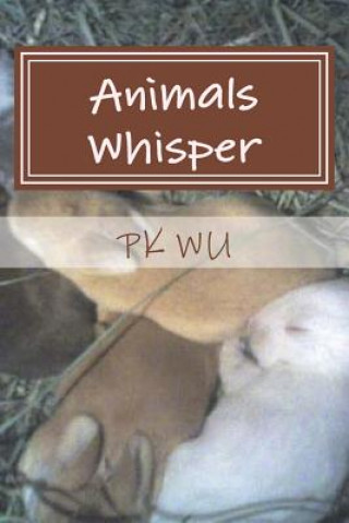 Kniha Animals Whisper MR P K Wu