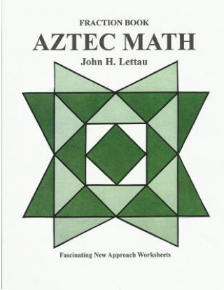 Kniha Aztec Math-Fraction Book John H Lettau