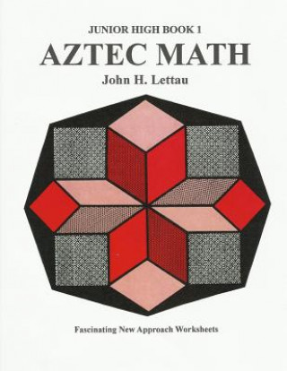 Knjiga Aztec Math Jr. Hi Book One Jiohn H Lettau