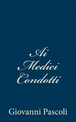 Kniha Ai Medici Condotti Giovanni Pascoli