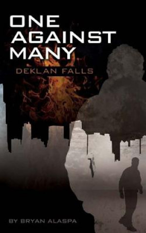 Livre One Against Many: A Deklan Falls Mystery Bryan W Alaspa