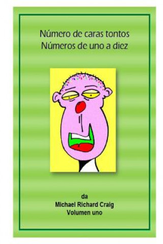 Kniha Número de caras tontos Números de uno a diez: By Michael Richard Craig Michael Richard Craig