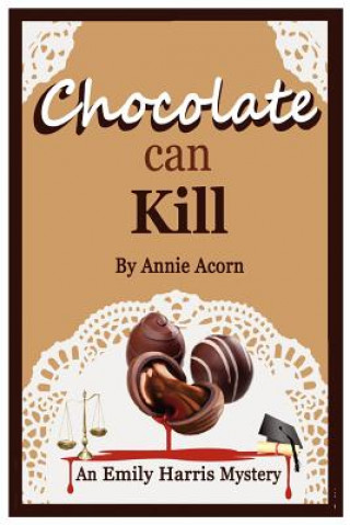Knjiga Chocolate Can Kill Annie Acorn