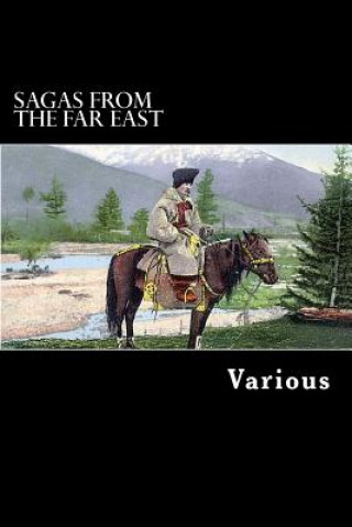 Kniha Sagas from the Far East: Kamouk and Mongolian Traditionary Tales Various