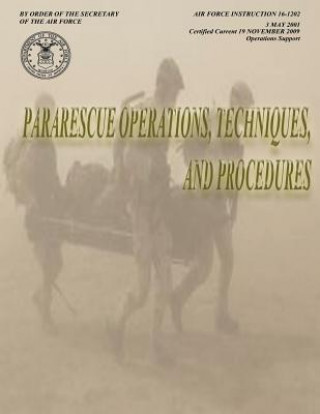 Carte Pararescue Operations, Techniques, and Procedures (Air Force Instruction 16-1202) Department of the Air Force