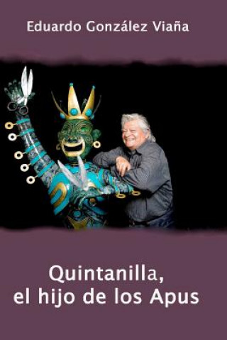 Kniha Quintanilla, el hijo de los Apus Eduardo Gonzalez Viana
