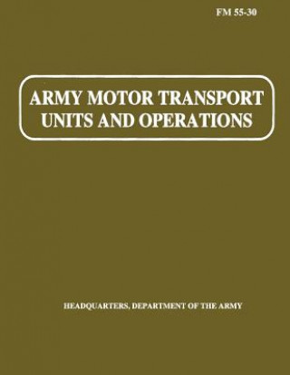 Libro Army Motor Transport Units and Operations (FM 55-30) Department Of the Army