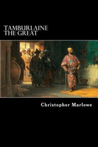 Książka Tamburlaine the Great: A Play in Two Parts Christopher Marlowe