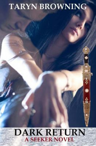 Knjiga Dark Return (Seeker, #2) Taryn Browning